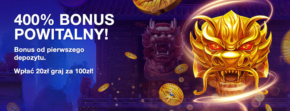 400% BONUS POWITALNY! Bonus od pierwszego depozytu. WAa 20zl graj a 100zl