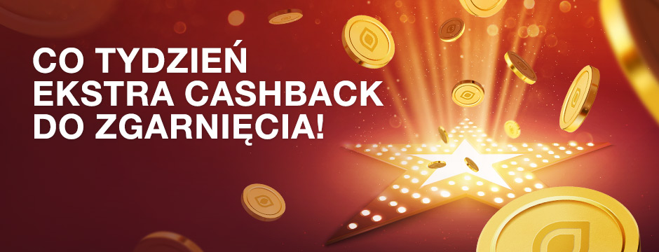 CO TYDZIEN EKSTRA CASHBACK DO ZGARNIECIA!