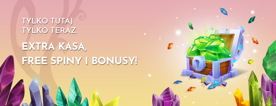EXTRA KASA, FREE SPINY I BONUSY!